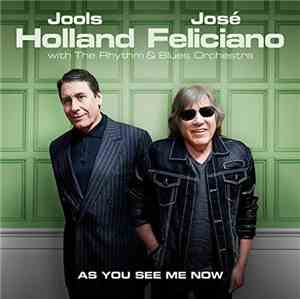 Jools Holland, José Feliciano With The Rhythm & Blues Orchestra - As You Se ...