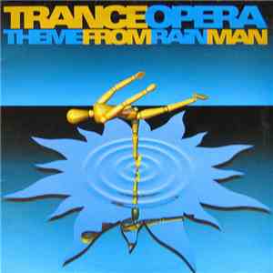 Trance Opera - Theme From Rain Man
