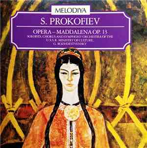 S. Prokofiev – Soloists, Chorus And The Symphony Orchestra Of The U.S.S.R. Ministry Of Culture, G. Rozhdestvensky - Maddalena, Op. 13