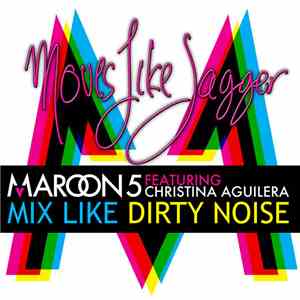 Maroon 5 Feat. Christina Aguilera - Moves Like Jagger (Mix Like Dirty Noise ...