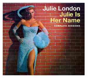 Julie London - Julie Is Her Name Complete Sessions