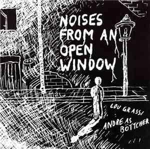 Lou Grassi & Andreas Böttcher - Noises From An Open Window