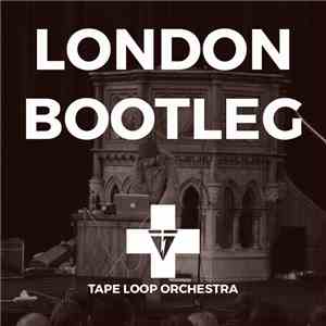 Tape Loop Orchestra - London Bootleg